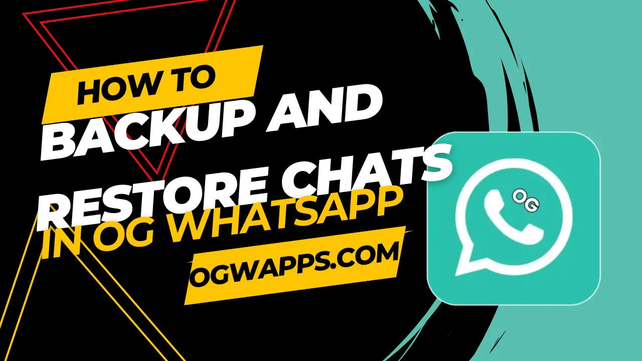 How to Backup and Restore Chats in OG WhatsApp