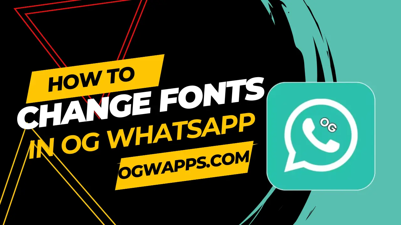 How to Change Fonts in OG WhatsApp